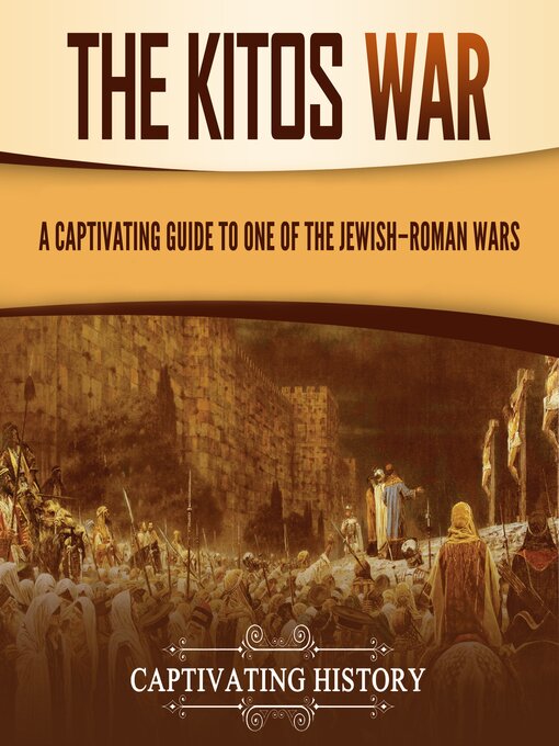 Title details for The Kitos War by Captivating History - Available